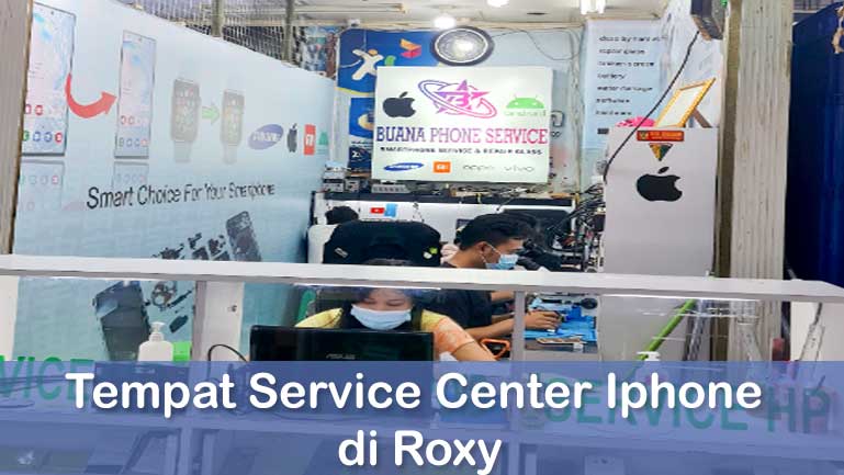 Tempat Service Center Iphone di Roxy