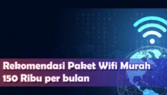 Rekomendasi 5 Provider Paket WiFi 150 Ribu per Bulan