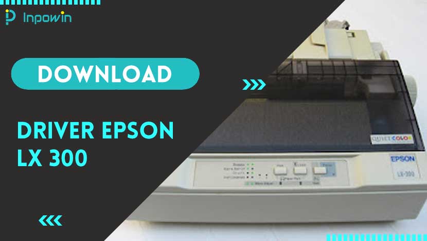 Download Driver Epson LX 300 FREE