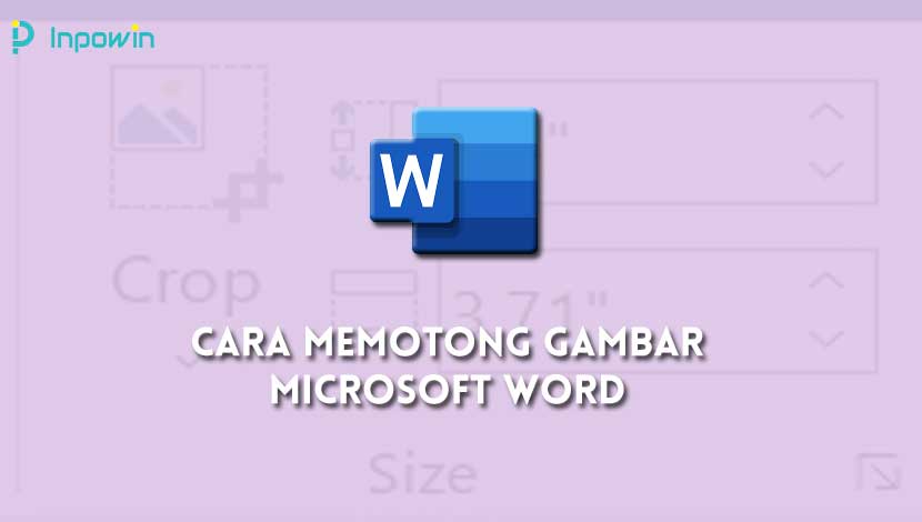 Cara Memotong Gambar Microsoft Word