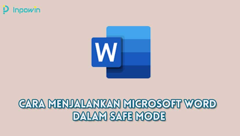 Cara Menjalankan Microsoft Word Dalam Safe Mode