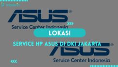 35 Tempat Service HP Asus di DKI Jakarta Terbaru