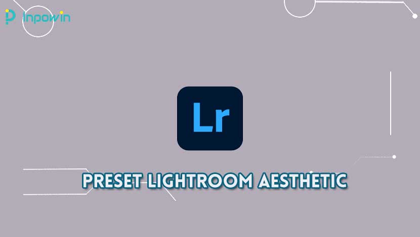 preset Lightroom aesthetic