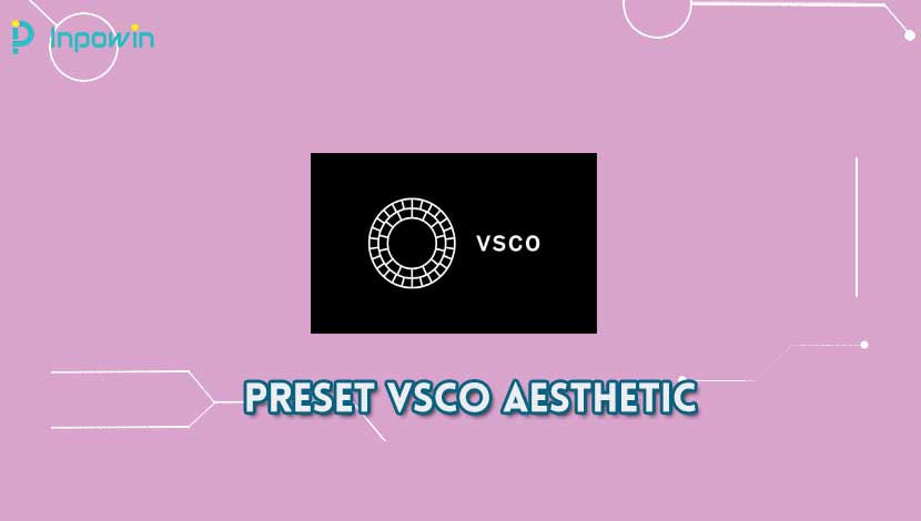 preset VSCO aesthetic