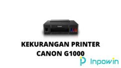 Kekurangan Printer Canon G1000 | Kelebihan, Spesifikasi, Harga, dan Driver
