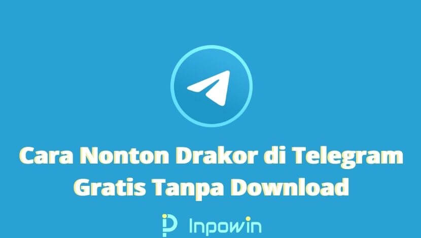 Cara Nonton Drakor di Telegram Gratis Tanpa Download