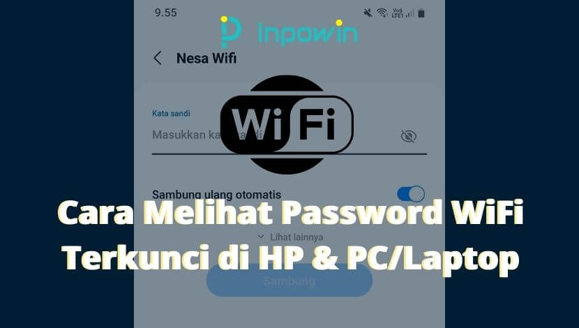 Cara Melihat Password WiFi Terkunci di HP & PCLaptop