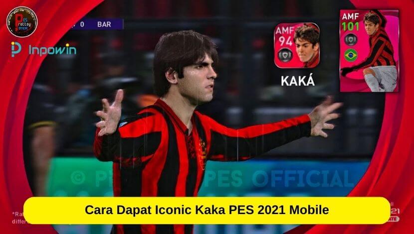 Cara Dapat Iconic Kaka PES 2021 Mobile