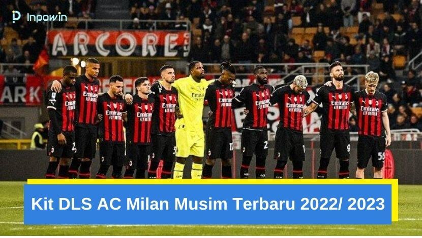Kit DLS AC Milan Musim Terbaru 2022/ 2023