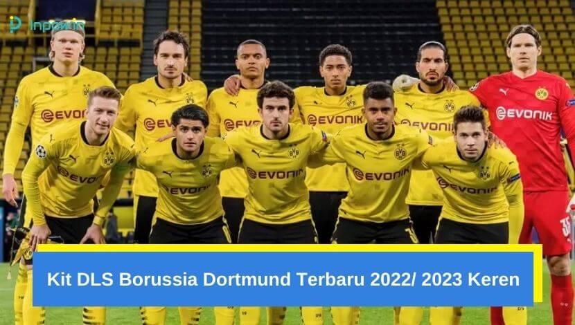 Kit DLS Borussia Dortmund Terbaru 2022 2023 Keren
