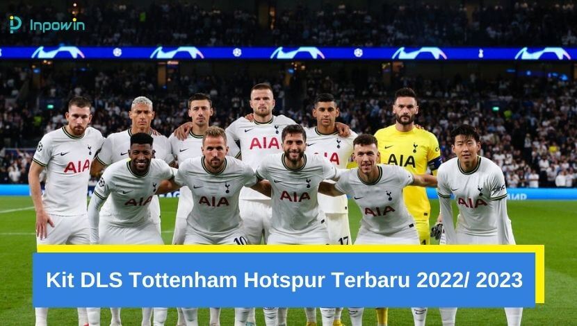 Kit DLS Tottenham Hotspur Terbaru 2022/ 2023