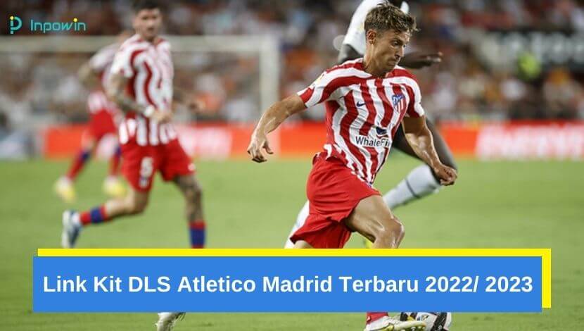 Link Kit DLS Atletico Madrid Terbaru 2022 2023